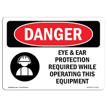 OSHA Danger Sign, Eye And Ear Protection Required, 10in X 7in Decal